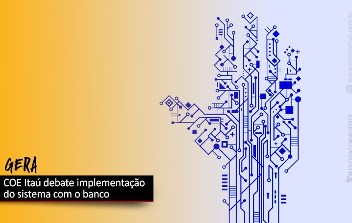 COE Itaú e banco debatem implantação do GERA 16 de março de 2021