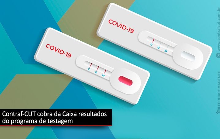 Contraf-CUT cobra informações sobre o programa de testagem para a Covid-19 da Caixa