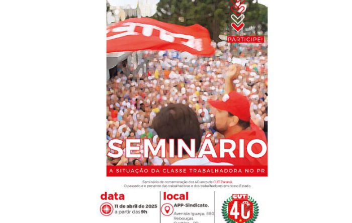 CUT Paraná comemora 40 anos de existência com seminário 