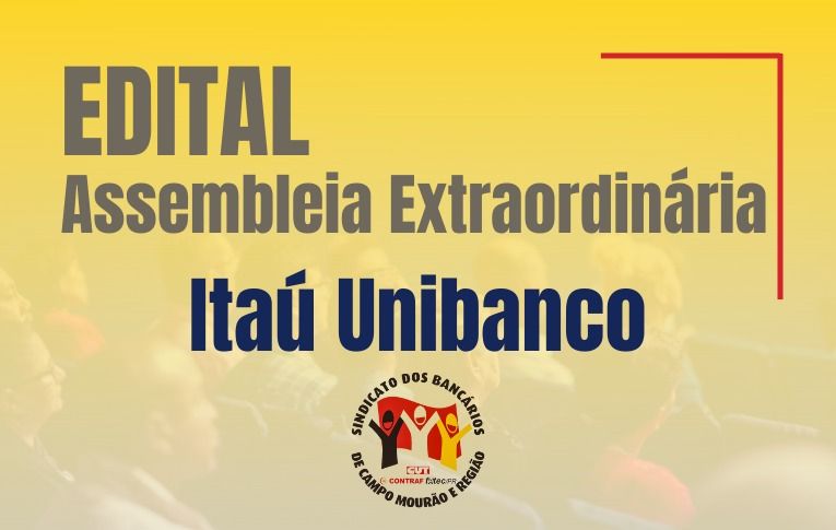 Sindicato de Campo Mourão convoca assembleia para votação de Acordo Coletivo com o Itaú Unibanco