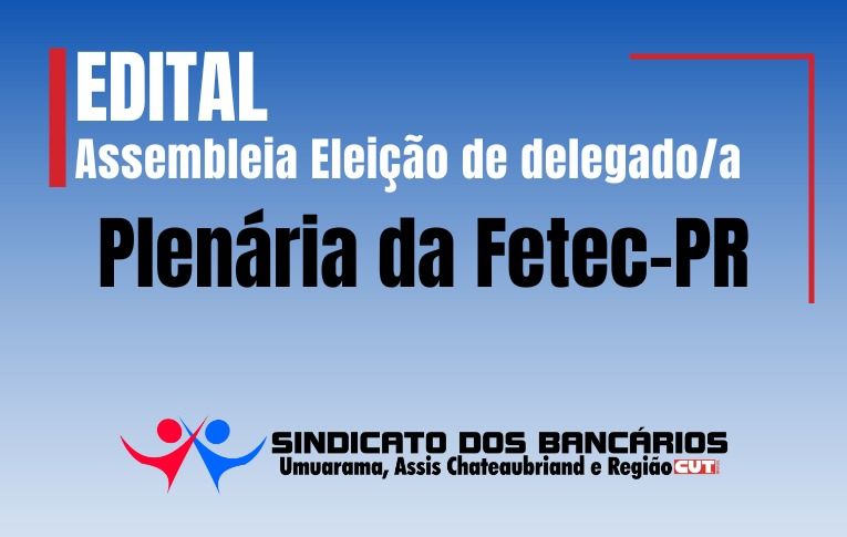 Sindicato de Umuarama convoca Assembleia para eleição de delegado/a para a Plenária da Fetec-PR