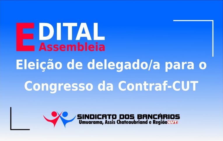 Sindicato de Umuarama convoca Assembleia para eleição de Delegado/a para o Congresso da Contraf-CUT