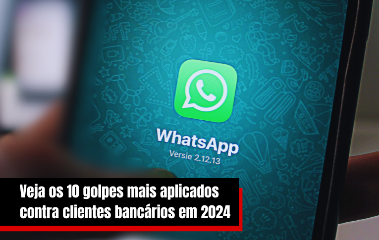 Veja os 10 golpes mais aplicados contra clientes bancários em 2024