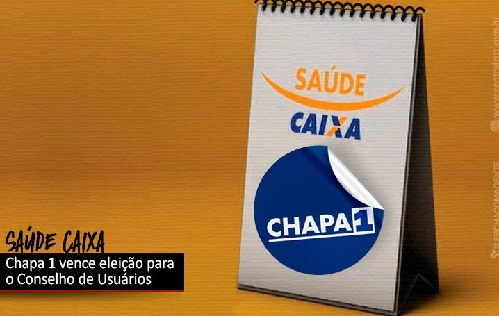 Chapa 1 vence eleição para o Conselho de Usuários do Saúde Caixa