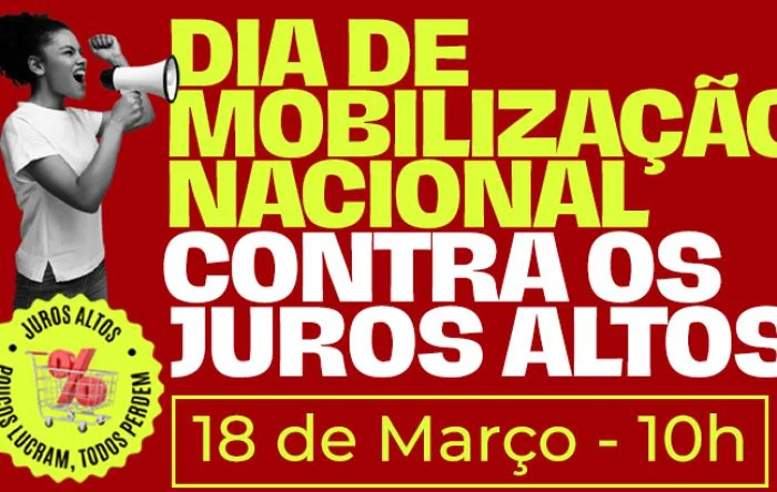 CUT e demais centrais convocam população a se manifestar contra os juros altos 