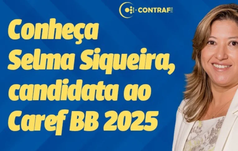 Eleições para o Caref começam nesta quarta-feira, e Contraf-CUT apoia Selma Siqueira