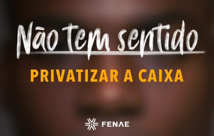 Fenae lança campanha contra privatização da Caixa