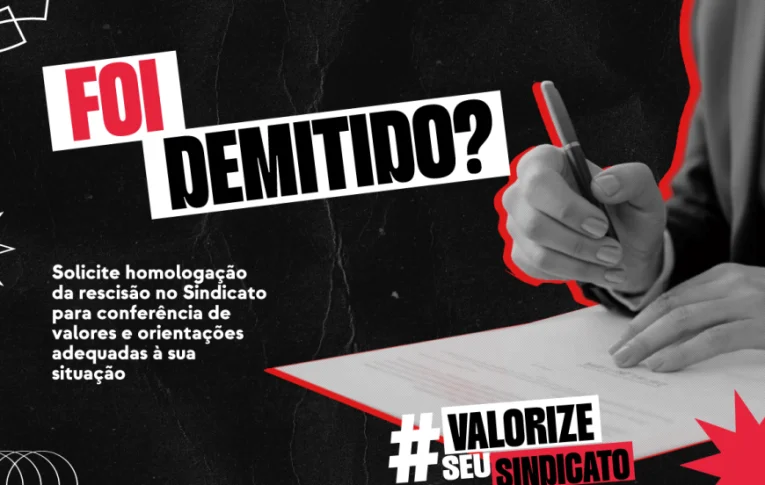 Foi demitido? Evite irregularidades solicitando homologação da rescisão no Sindicato