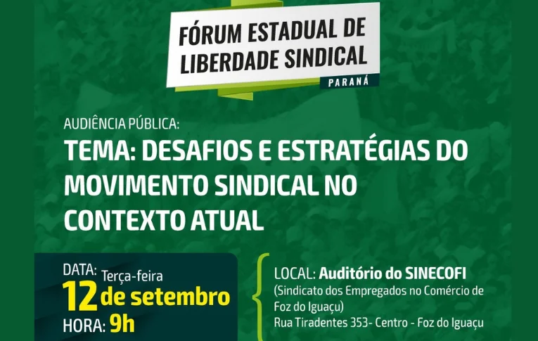 Fórum Estadual de Liberdade Sindical reforça Audiência Coletiva em Foz do Iguaçu 