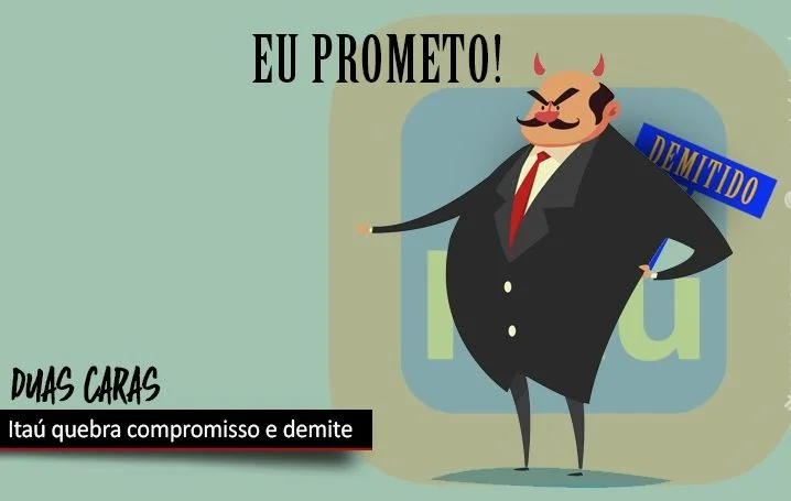 Itaú quebra compromisso e demite durante a pandemia
