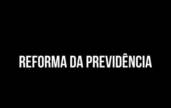 Reforma da Previdência - De que lado você está?