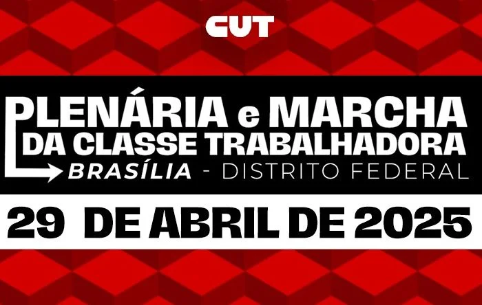 Saiba por que é importante se juntar à Plenária e à Marcha da Classe Trabalhadora 
