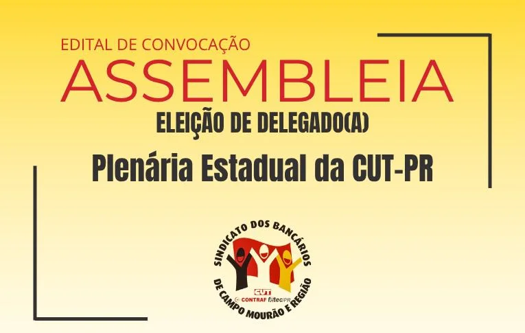 Sindicato de Campo Mourão convoca Assembleia para eleição de Delegado(a) para a Plenária da CUT-PR