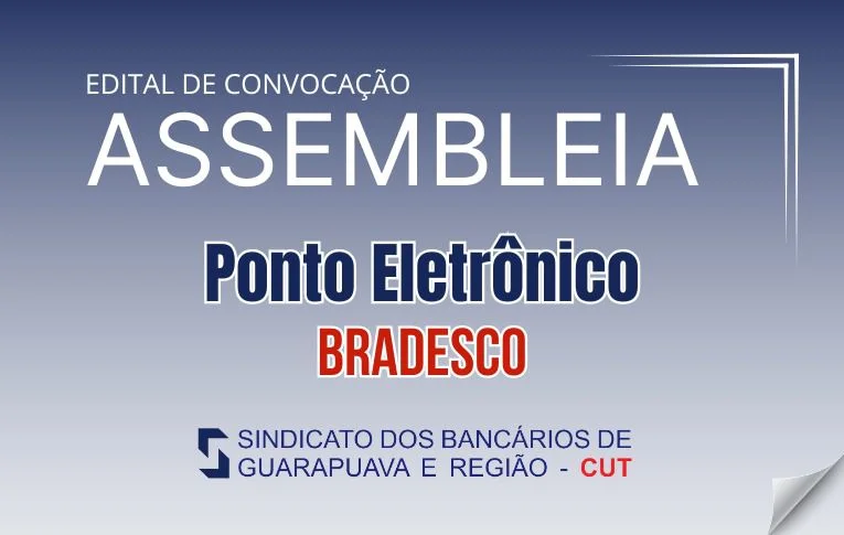 Sindicato de Guarapuava convoca Assembleia sobre o Ponto Eletrônico do Bradesco