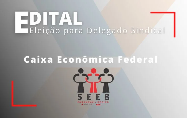 Sindicato de Paranavaí convoca eleições para Delegado Sindical da Caixa Econômica Federal