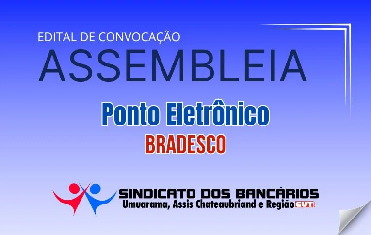 Sindicato de Umuarama convoca Assembleia sobre o Ponto Eletrônico do Bradesco