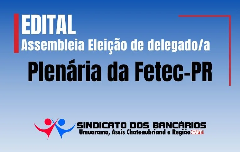 Sindicato de Umuarama convoca Assembleia para eleição de delegado/a para a Plenária da Fetec-PR