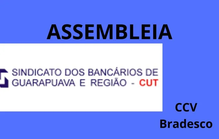 Sindicato de Guarapuava convoca bancários e bancárias do Bradesco para Assembleia virtual para discussão do Acordo sobre a CCV 