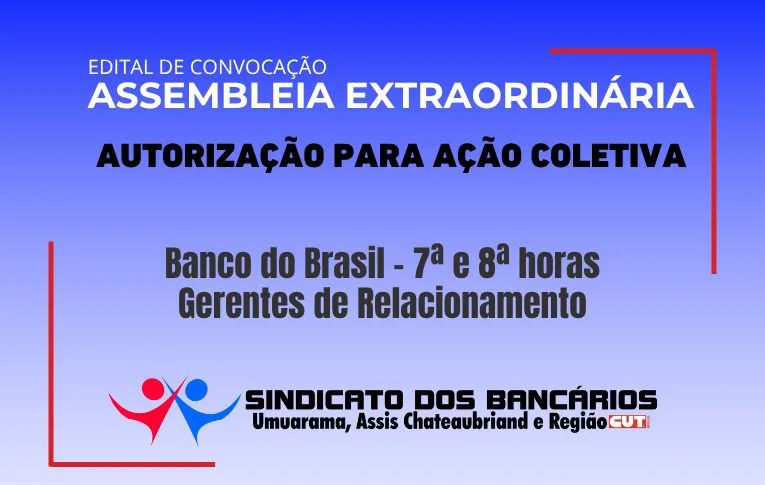 Sindicato de Umuarama convoca Gerentes de Relacionamento do Banco do Brasil para Assembleia sobre a 7ª e 8ª horas
